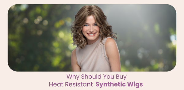 Why Should You Buy Heat Resistant Synthetic Wigs
